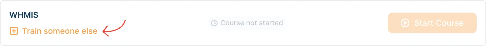 User panel preview showing an unstarted course with the option 'Train Someone Else', allowing assignment to a different individual.